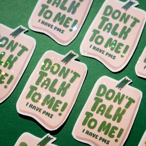 Don't Talk to Me – I Have PMS Sticker – Lustiger Vinyl Sticker, Feministische Kunst, Selbstfürsorge Aufkleber mit Glitzer-Effekt