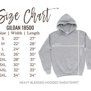 May include: Size chart for Gildan 18500 heavy blended hooded sweatshirt. The chart shows sizes S through 5XL with corresponding width and length measurements in inches.