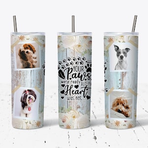 20 OZ Your Paws Were Ready 4 Foto's Skinny Tumbler Design - Rechte sublimatie Wrap Design - Tumbler PNG - Sjabloon