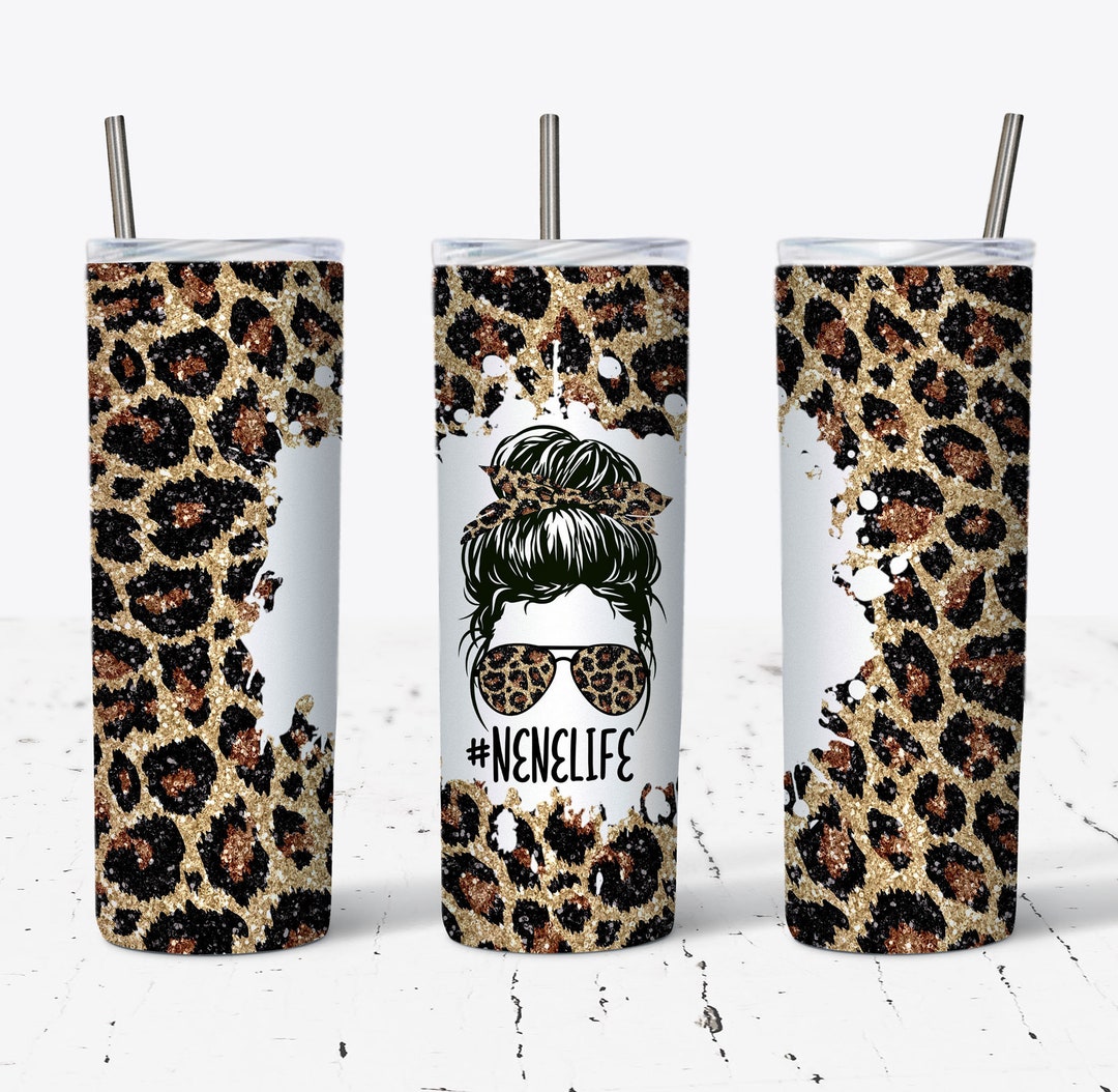 20 OZ Glitter Leopard Nene Life Messy Bun Skinny Tumbler Design ...