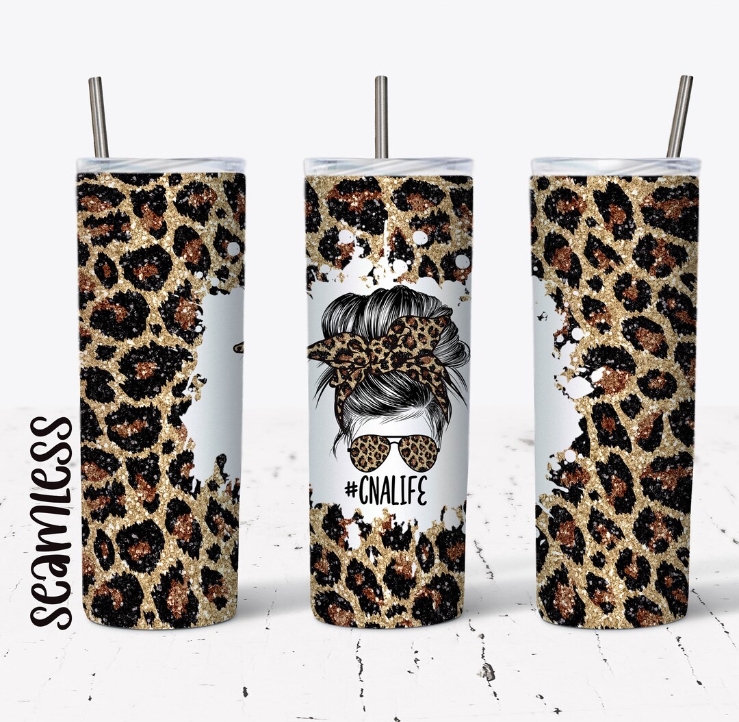 20 OZ Seamless Glitter Leopard CNA Life Messy Bun Skinny Tumbler Design ...
