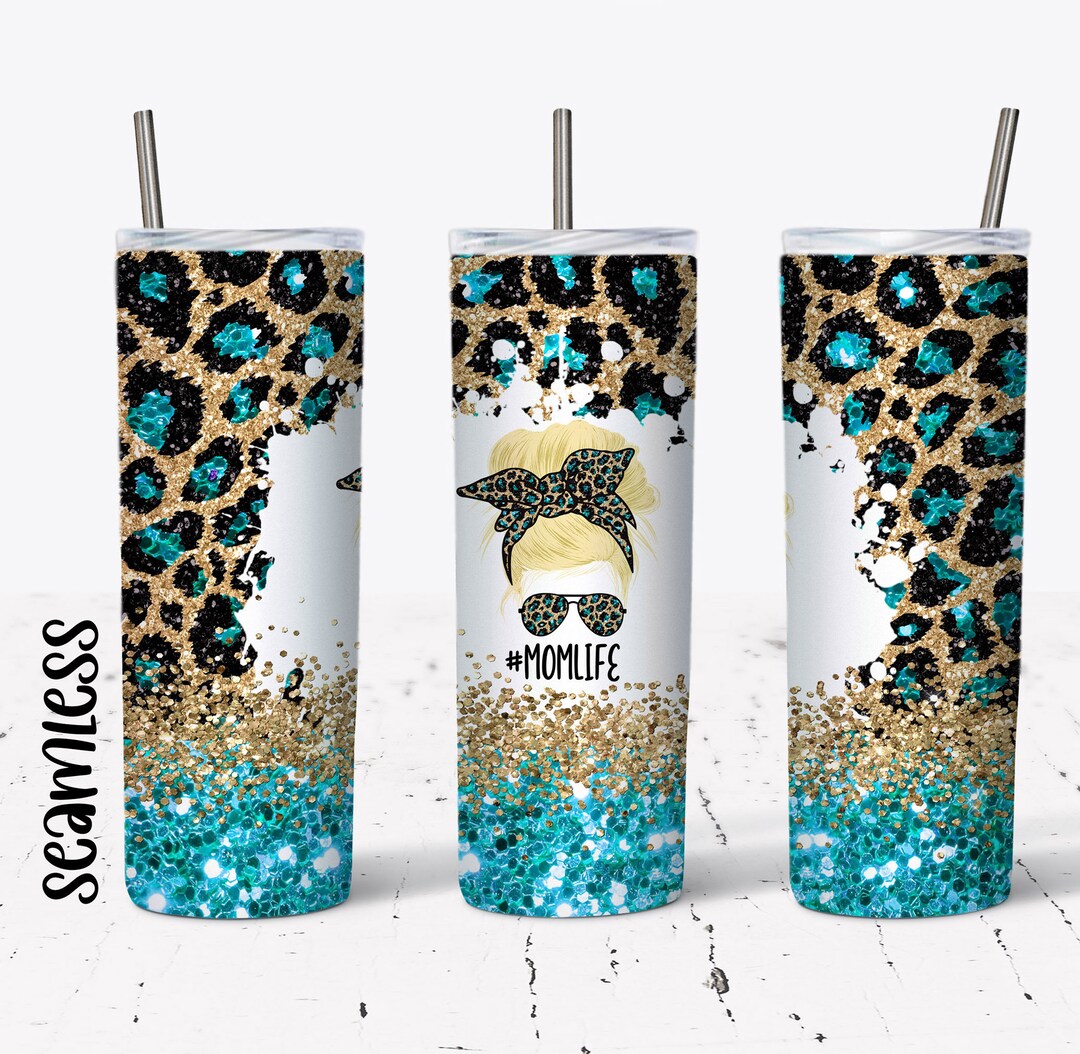 20 OZ Seamless Turquoise Glitter Leopard Mom Life Messy Bun Skinny ...