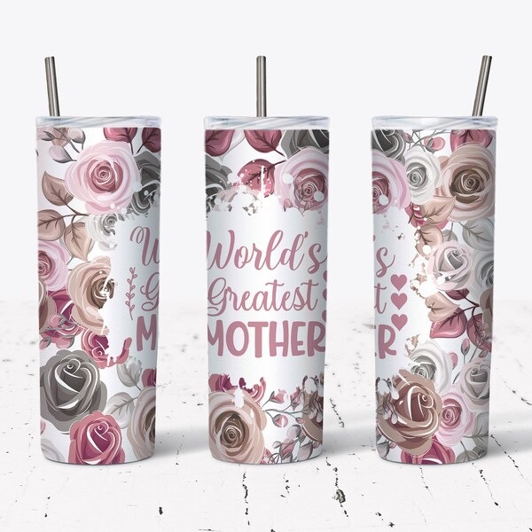 20 OZ Worlds Greatest Mother Skinny Tumbler Design - Straight Sublimation Wrap Design - Tumbler PNG - Template