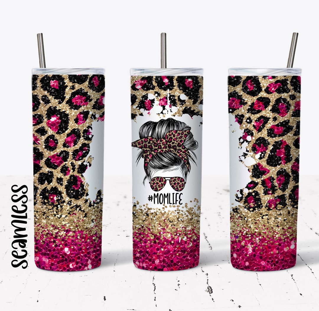 20 OZ Seamless Hot Pink Glitter Leopard Mom Life Messy Bun Skinny ...