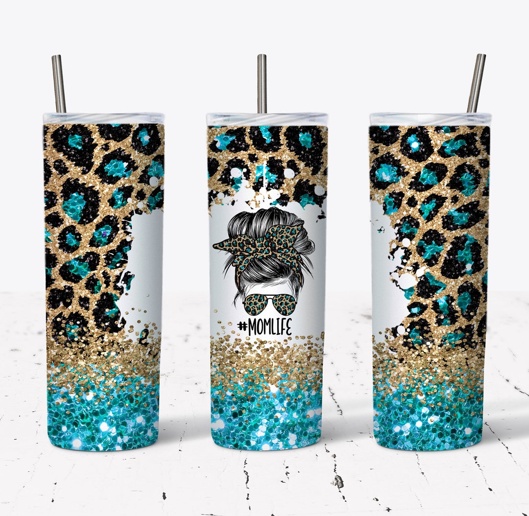 20 OZ Seamless Turquoise Glitter Leopard Mom Life Messy Bun Skinny ...