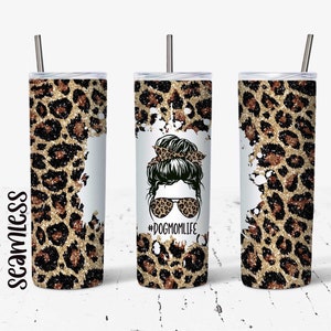 20 OZ Seamless Glitter Leopard Dog Mom Life Messy Bun Skinny Tumbler Design - Straight & Tapered Sublimation Wrap Design - Tumbler PNG