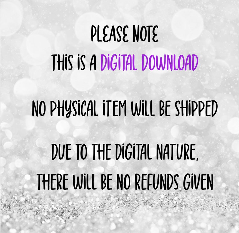 K&ouml;nnte beinhalten: Text auf einem glitzernden Hintergrund, der lautet: "PLEASE NOTE THIS IS A DIGITAL DOWNLOAD NO PHYSICAL ITEM WILL BE SHIPPED DUE TO THE DIGITAL NATURE, THERE WILL BE NO REFUNDS GIVEN"