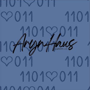 May include: A blue background featuring a pattern of binary code numbers, hearts, and the text "ArynHaus pattern co" in a black script font. The design is a repeating pattern of numbers and hearts.