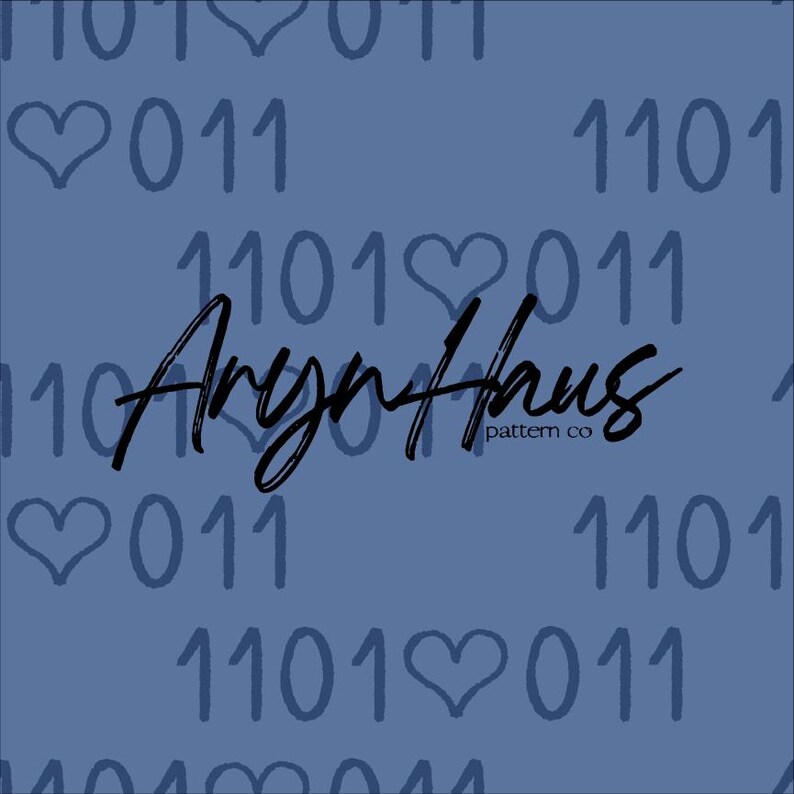 May include: A blue background featuring a pattern of binary code numbers, hearts, and the text "ArynHaus pattern co" in a black script font. The design is a repeating pattern of numbers and hearts.