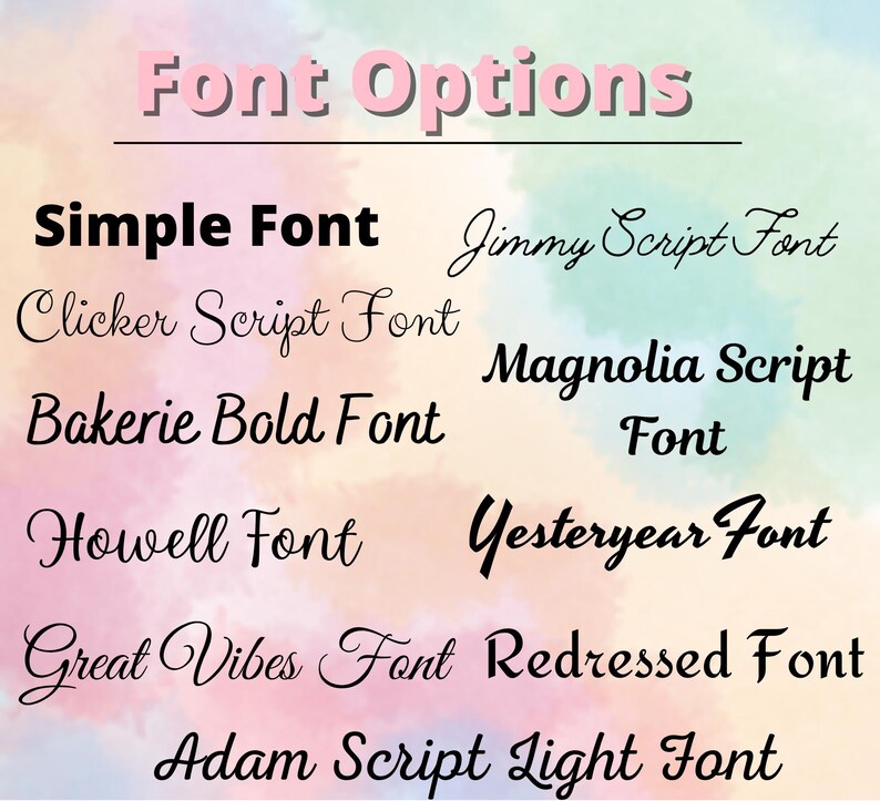 May include: A graphic showcasing font options. The title "Font Options" is in pink, above a list of font names in various styles, including "Simple Font", "Jimmy Script Font", and "Bakerie Bold Font". The background has a watercolor effect with pastel colors.