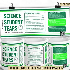 Może przedstawiać: Biały kubek ceramiczny z zielono-białym wzorem. Kubek zawiera napis "Science Student Tears" z zielonym kółkiem zawierającym kroplę wody. Napis "For Oral Consumption Only" również jest zawarty. Kubek jest cyfrowym plikiem PNG do sublimacji.