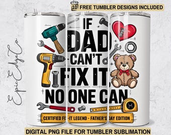 Father Tumbler Wrap, 20oz Skinny, Sublimation Wrap, Digital Instant Download, If Dad Cant Fix it  No Can Design, Best Dad Ever Quote PNG