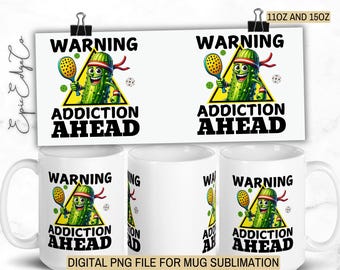 Funny Pickleball Addiction Mug Wrap: 11oz & 15oz PNG (Digital Download)
