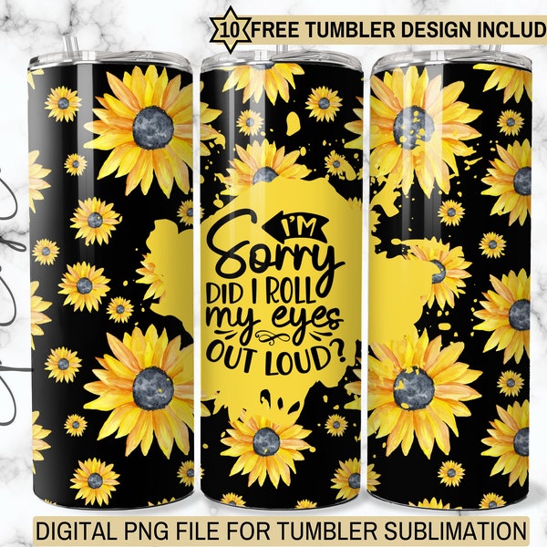 Sarcastic Sunflower 20oz Skinny Tumbler Wrap Digital ONLY  Instant Dowload Sunflower PNG Lover's Witty Floral Humor Sublimation Template