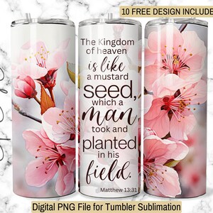 Uplifting Bible Verse 20 oz Skinny Tumbler Wrap Template Inspirational Digital Download Motivational Faith Jesus tumbler PNG-Matthew 13:31