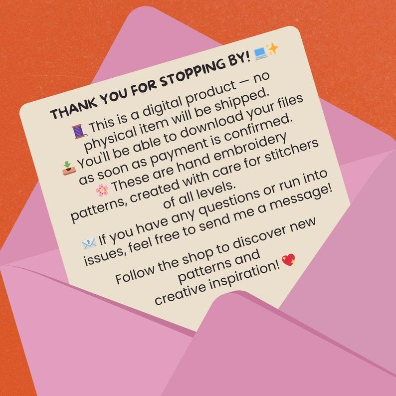 May include: A pink envelope with a white card inside. The card has text that reads "THANK YOU FOR STOPPING BY!" and details about digital embroidery patterns. The background is a warm orange color.