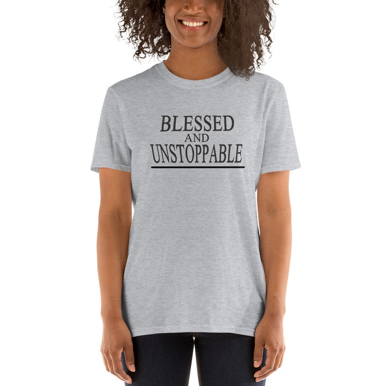 blessed and unstoppable shirt