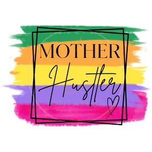 mother hustler png | mother hustler svg | mothers day png | mothers day shirt | mothers day | funny mothers day shirt