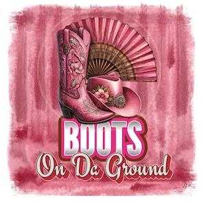 Könnte beinhalten: Rosa Cowboy-Stiefel mit Blumenstickerei, ein rosa Hut mit einer Blumenverzierung und ein rosa-brauner Fächer. Der Text "BOOTS On Da Ground" befindet sich unter den Stiefeln.
