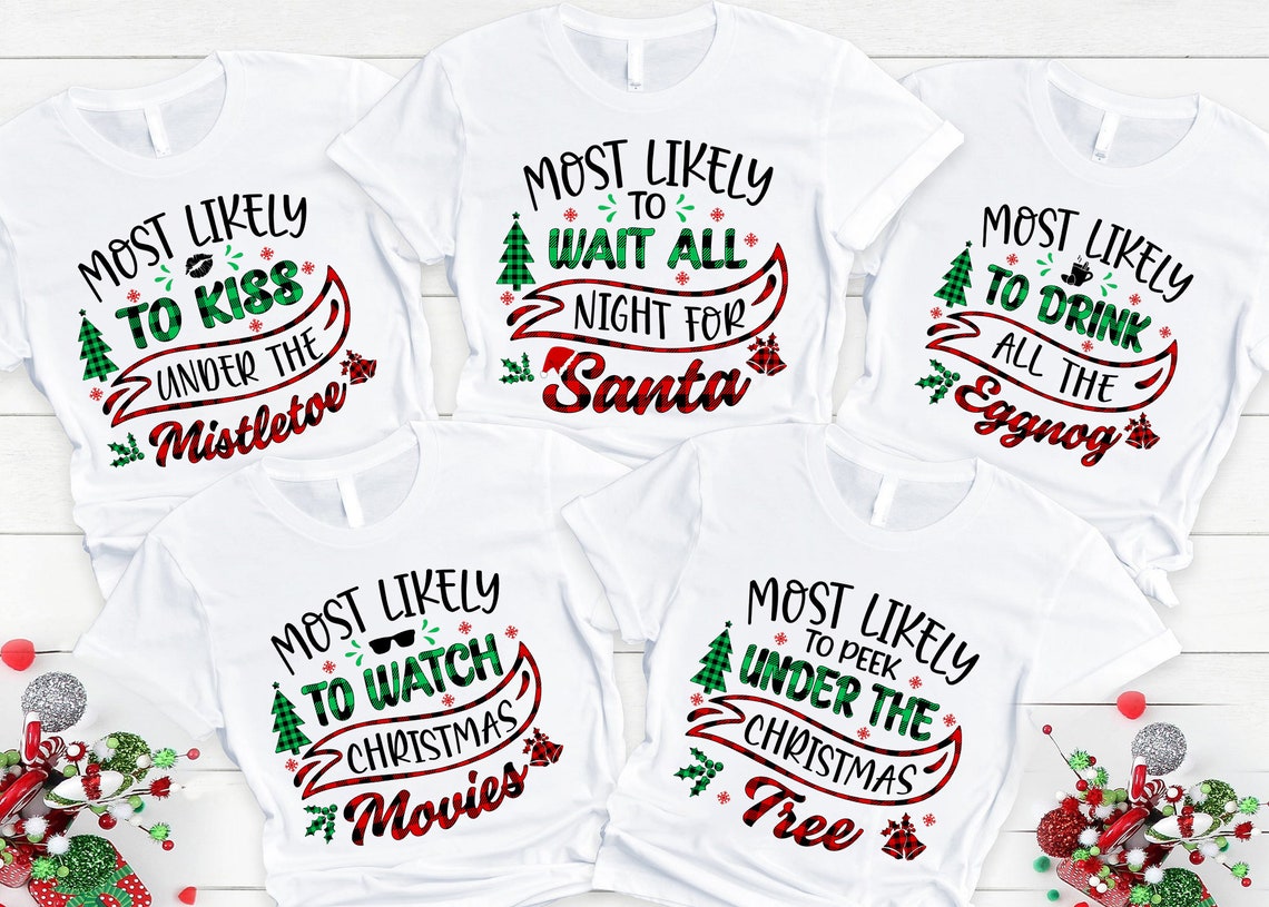 Most Likely to Christmas Shirt Family Christmas Shirt  Etsy