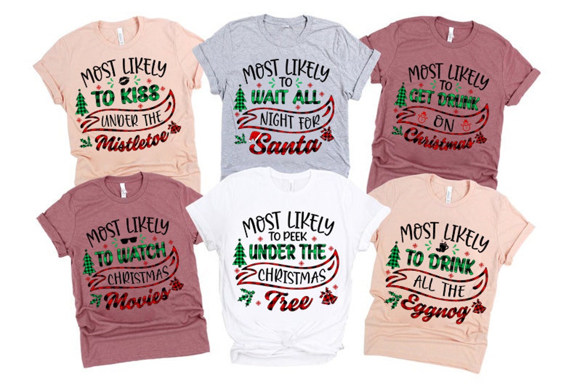 Most Likely to Christmas Shirt Family Christmas Shirt Etsy