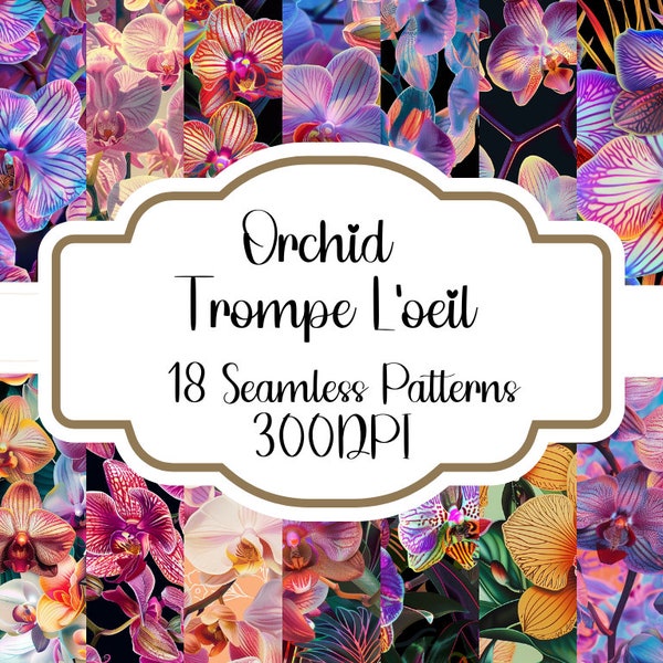 18 Orchid Trompe L'oeil Seamless Patterns, Orchids Seamless Background, Floral Seamless Backgrounds, Flower Seamless Pattern, 300DPI