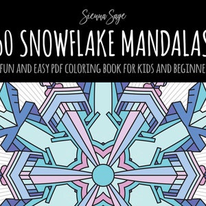 50 Snowflake Mandalas: A Fun & Easy Coloring Book for Kids and Beginners Instant Download PDF Edition image 1