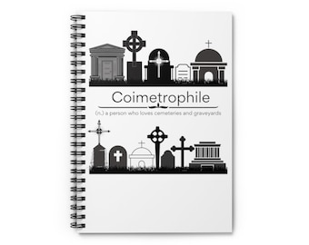 Coimetrophile - Cemetery or Graveyard Lover Spiral Notebook - Ruled Line