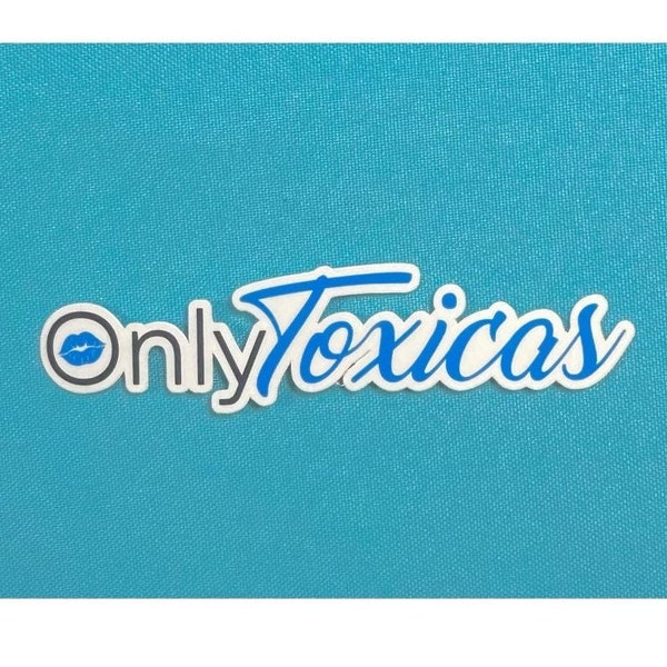 Only Toxicas Sticker / Car stickers / Water bottle stickers / Toxica / Toxico / Notebook stickers / Phone Case Sticker