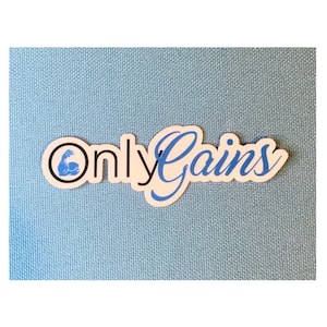 Only Gains Sticker / Gym Stickers / Gym Water Bottle / Gym Rat