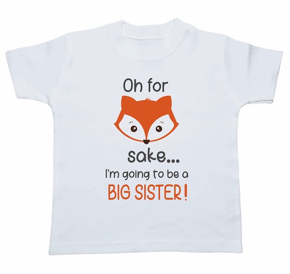 Baby Announcement Big Sister, Fox Funny T-Shirt