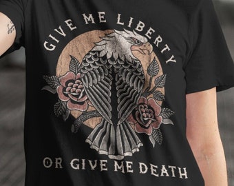 Give Me Liberty or Give Me Death, USA Eagle Tattoo Design, Unisex T-Shirt, Unisex Hoodie, Womens Racerback Tank