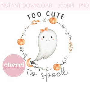 Trop mignon pour faire peur PNG, bébé fantôme d'Halloween PNG, fantôme d'Halloween, couronne de citrouilles, téléchargement numérique instantané, motifs par sublimation