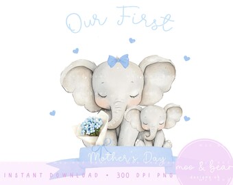 May include: Our First Mother's Day graphic with two gray elephants, one larger than the other. The larger elephant is holding a bouquet of blue flowers and has a blue bow on its head. The smaller elephant is sitting in front of the larger elephant. The text "Our First Mother's Day" is at the top of the image.