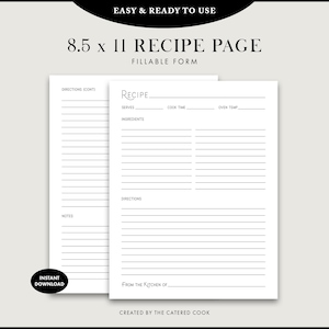 May include: Two white 8.5 x 11 inch recipe pages with black text. The forms include fields for recipe title, serves, cook time, oven temp, ingredients, directions, and notes. The text reads Easy & Ready to Use, Recipe Page, Fillable Form, Instant Download, and Created by the Catered Cook.