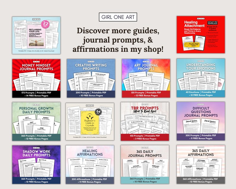 May include: A collection of printable PDF guides, journal prompts, and affirmations. Titles include "Reclaiming Your Life," "Money Mindset," "Creative Writing," and "Healing Affirmations." The image features the text "Girl One Art" and "Discover more guides, journal prompts, & affirmations in my shop!"