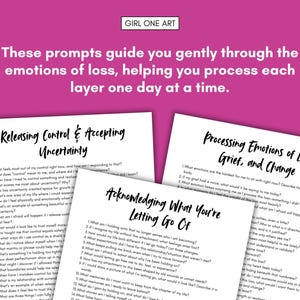 May include: Three white paper prompts with questions about loss and uncertainty, with the text "GIRL ONE ART" at the top. The prompts are titled "Releasing Control & Accepting Uncertainty", "Processing Emotions of Loss, Grief, and Change", and "Acknowledging What You're Letting Go Of".