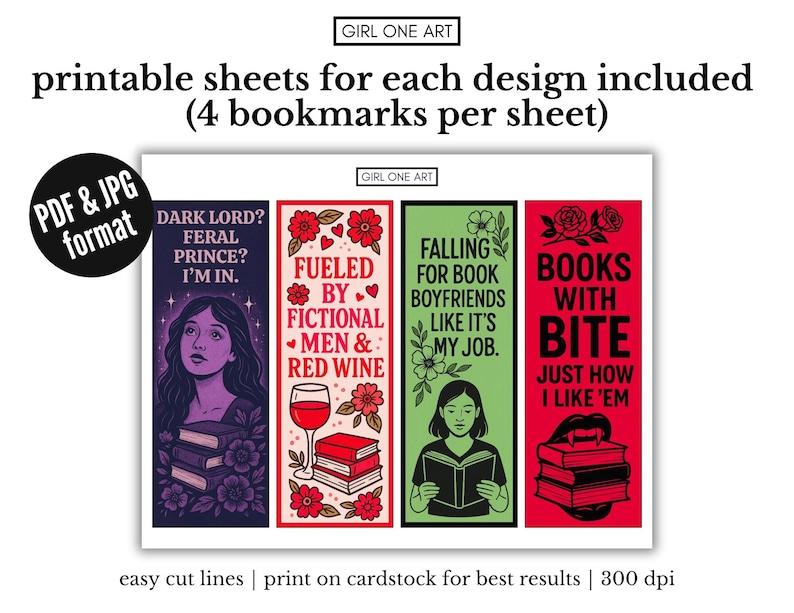 Puede incluir: Hojas de marcap&aacute;ginas imprimibles con cuatro dise&ntilde;os &uacute;nicos, cada uno con texto e ilustraciones. Los dise&ntilde;os incluyen frases como "Dark Lord? Feral Prince? I'm In" y "Books with Bite". Disponibles en formato PDF y JPG.