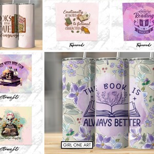May include: A set of 10 different designs for tumblers featuring book-themed illustrations and quotes. The designs include a skull with books, a floral pattern, and a quote about being emotionally attached to fictional characters. The tumblers are available in both straight and tapered styles.