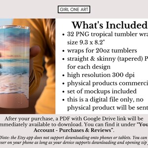 May include: A digital download of 32 PNG tropical tumbler wraps, sized 9.3 x 8.2 inches, for 20 ounce tumblers. The wraps are high resolution, 300 dpi, and include straight and skinny (tapered) PNGs for each design. The download also includes a set of mockups.