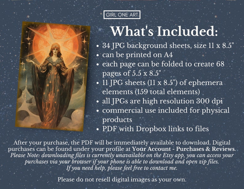 May include: A digital collage kit with 34 background sheets, 11 ephemera sheets, and 159 total elements. The kit includes high-resolution images in JPG format, with a resolution of 300 dpi. The kit is available for commercial use for physical products. The kit includes a PDF with Dropbox links to files.