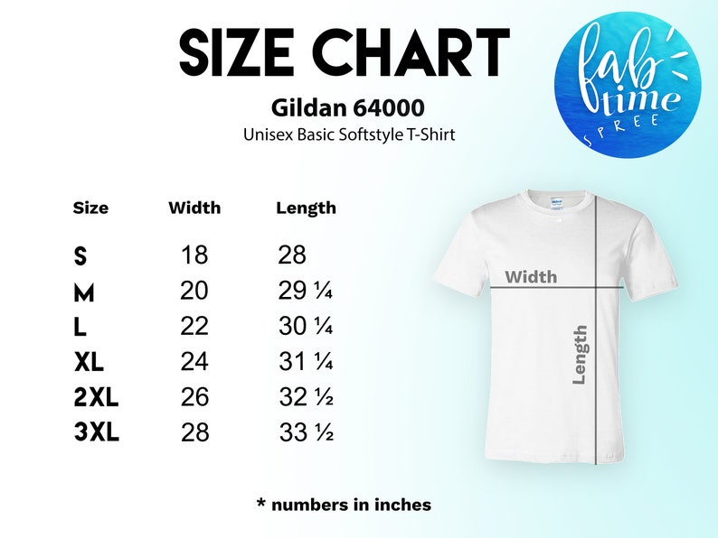 May include: Size chart for Gildan 64000 Unisex Basic Softstyle T-Shirt. The chart shows the width and length in inches for sizes S, M, L, XL, 2XL, and 3XL.