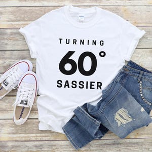 Sixty Birthday Shirt, 60th Birthday Shirt for Women, Sassy Sixty, 60th Birthday Gifts for Women