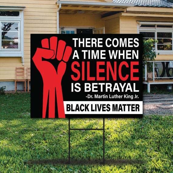 MLK Day Yard Sign BLM sign Black Lives Matter Yard Sign with Metal H-Stake Coroplast Silence Is Betrayal Martin Luther King Jr Yard Sign
