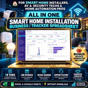May include: A digital smart home installation business tracker spreadsheet displayed on a laptop screen. The dashboard features financial metrics, revenue charts, and service category data. Includes 18 tabs, job scheduling, device margin tracking, support plan monitoring, and a bonus invoice generator for smart home professionals.