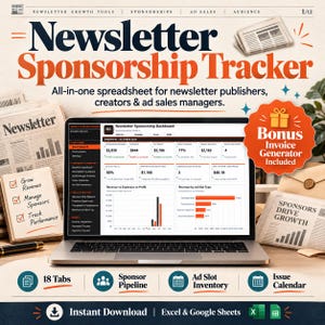 May include: A digital newsletter sponsorship tracker spreadsheet displayed on a laptop screen. The interface shows a dashboard with financial data, revenue, and ad slot metrics. Includes text labels for 18 tabs, sponsor pipeline, and an invoice generator.