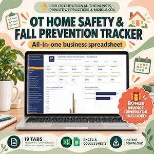 May include: A digital OT Home Safety & Fall Prevention Tracker spreadsheet displayed on a laptop screen. The dashboard shows financial data, assessment metrics, and charts. Includes a bonus invoice generator, 19 tabs, and compatibility with Excel and Google Sheets.