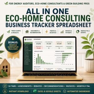 May include: A laptop displaying an eco-home consulting business tracker spreadsheet dashboard with charts and financial data. Text includes ALL IN ONE ECO-HOME CONSULTING BUSINESS TRACKER SPREADSHEET, BONUS: INVOICE GENERATOR INCLUDED, and 18 TABS.