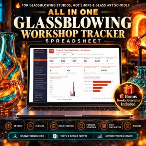 May include: A digital glassblowing workshop tracker spreadsheet displayed on a laptop screen. The dashboard shows financial data, workshop statistics, and revenue charts. Includes a bonus invoice generator and 18 tabs for management.