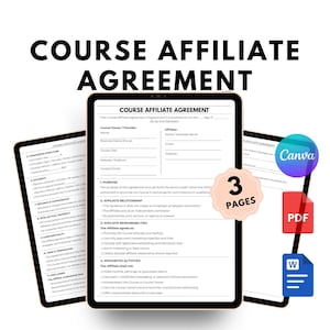 May include: A digital course affiliate agreement displayed on three tablets. The main tablet shows the agreement's text, with the title "COURSE AFFILIATE AGREEMENT." Icons for Canva, PDF, and Word documents are also visible.